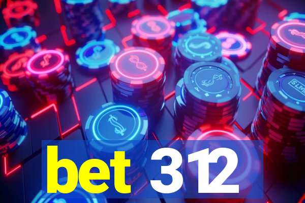 bet 312